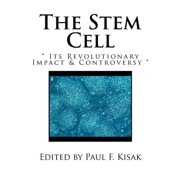 The Stem Cell : " Its Revolutionary Impact & Controversy " (Paperback)