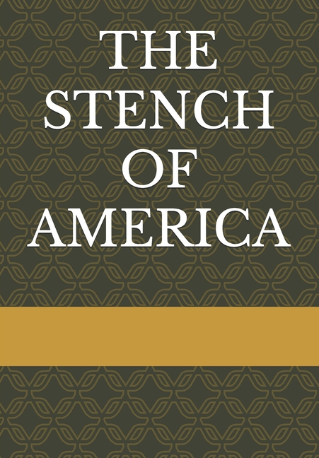 The Stench of America, (Paperback)
