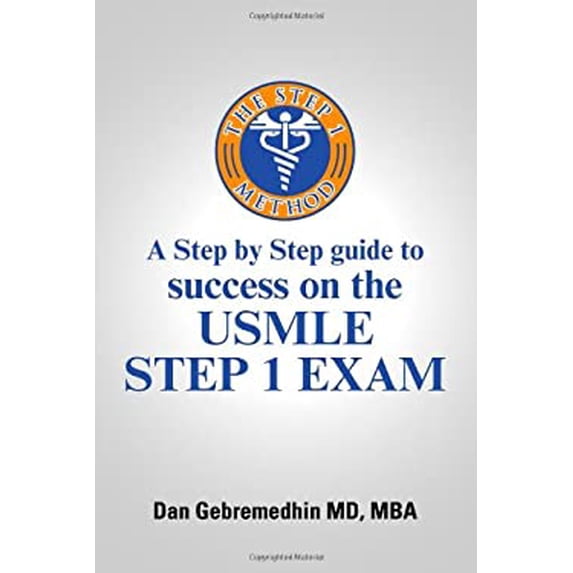Pre-Owned The Step 1 Method: A Step by Step Guide to Success on the USMLE Step 1 Exam (Paperback) 1300356871 9781300356875