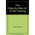 thumbnail image 1 of Pre-Owned The Step-By-Step Art of Silk Painting Paperback, 1 of 1