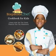 The Step Stool Chef(R) Cookbook For Kids (Paperback)