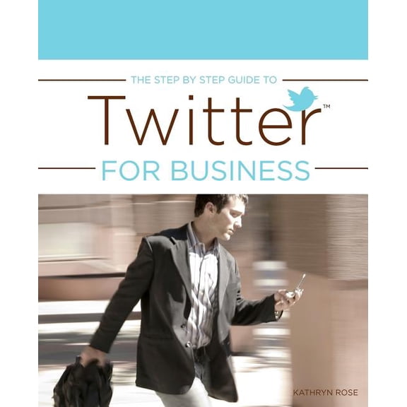 The Step by Step Guide to Twitter for Business