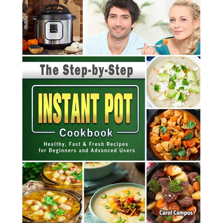 The Step by Step Instant Pot Cookbook Paperback Walmart