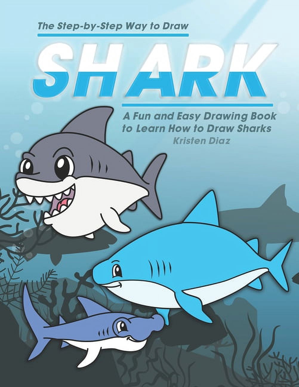 How Draw Flash The Step-by-Step Way to Draw Shark: A Fun and Easy Drawing Book to ...