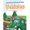thumbnail image 1 of The Step-by-Step Way to Draw Vehicles: A Fun and Easy Drawing Book to Learn How to Vehicles, (Paperback), 1 of 1