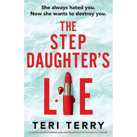 The Stepdaughter's Lie: A totally heart-pounding and unputdownable psychological thriller, (Paperback)