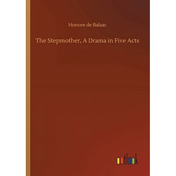 The Stepmother, A Drama In Five Acts - 9783734096600