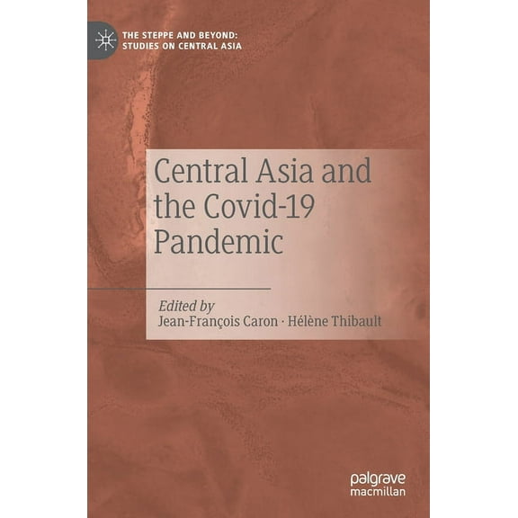 The Steppe and Beyond: Studies on Centra Central Asia and the Covid-19 Pandemic, (Hardcover)