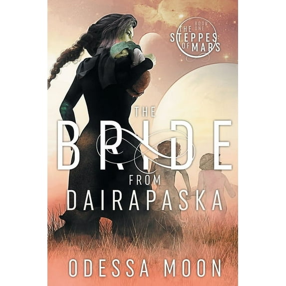 The Steppes of Mars The Bride from Dairapaska, Book 1, (Paperback)