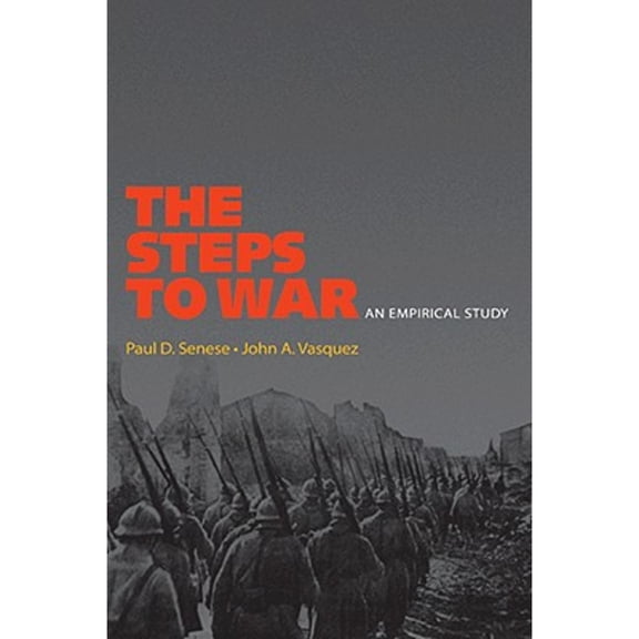Pre-Owned The Steps to War: An Empirical Study (Paperback) 0691138923 9780691138923