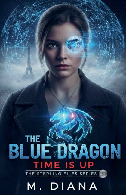 The Sterling Files The Blue Dragon: Time is Up, Book 1, (Paperback)