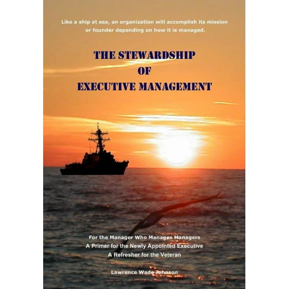 The Stewardship of Executive Management (Paperback) by Lawrence Wade Johnson