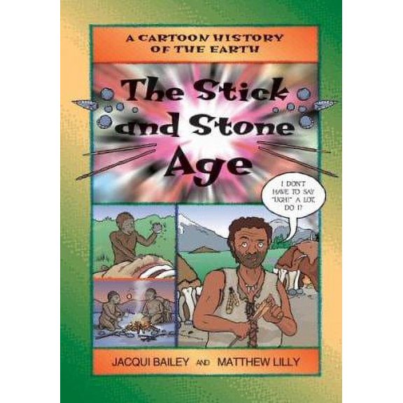 Pre-Owned Stick and Stone Age, The (Cartoon History of the Earth) (Paperback) 155337083X 9781553370833