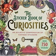 The Sticker Book of Curiosities Over 750 Stickers, Paperback
