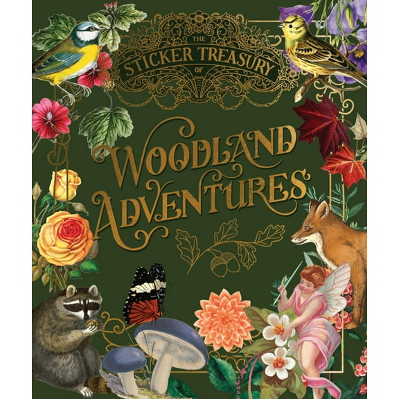 Sticker Treasury The Sticker Treasury of Woodland Adventures: An Eclectic Book of Stickers for Journaling, Collaging, Scrapbooking and Mo, (Hardcover)