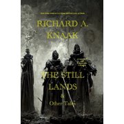 The Still Lands & Other Tales A Legends of the Dragonrealm Collection, Paperback