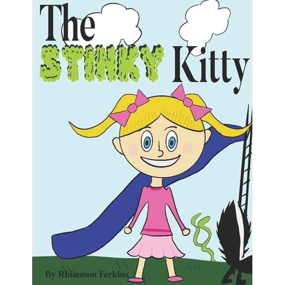 The Stinky Kitty: A Silly And Funny Children's Book About A Little Girl And A Skunk (0-6 years old) (Paperback) by Rhiannon Ferkins