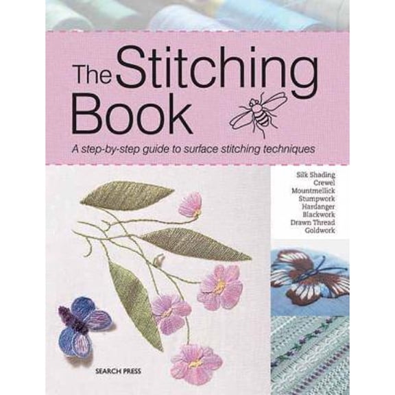 Pre-Owned The Stitching Book: A Step-By-Step Guide to Surface Stitching Techniques (Paperback) 1844487199 9781844487196
