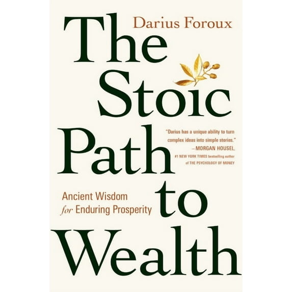 The Stoic Path to Wealth: Ancient Wisdom for Enduring Prosperity, (Hardcover)
