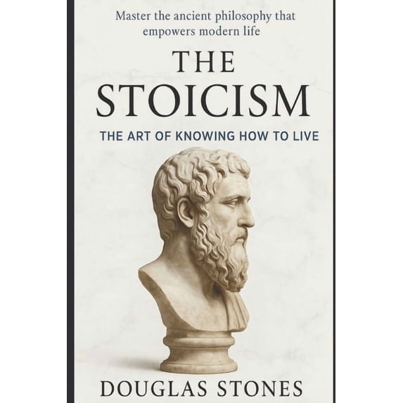 The Stoicism: The Art of Knowing How to Live., (Paperback)