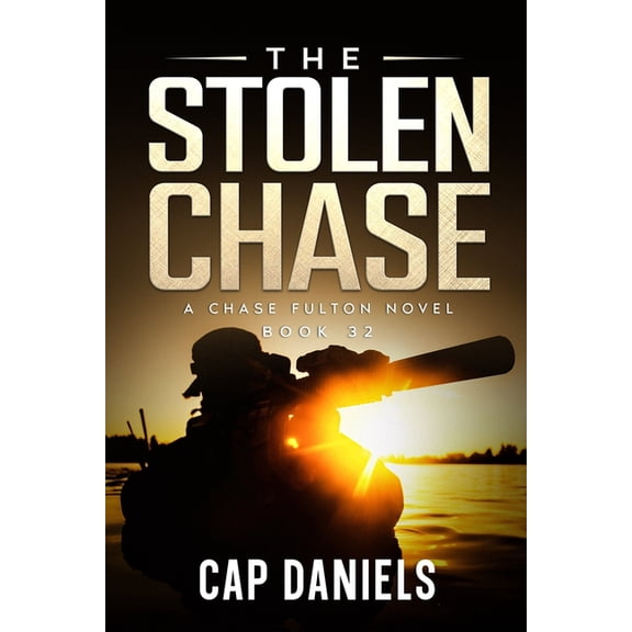Chase Fulton Novels The Stolen Chase: A Chase Fulton Novel, Book 32, (Paperback)