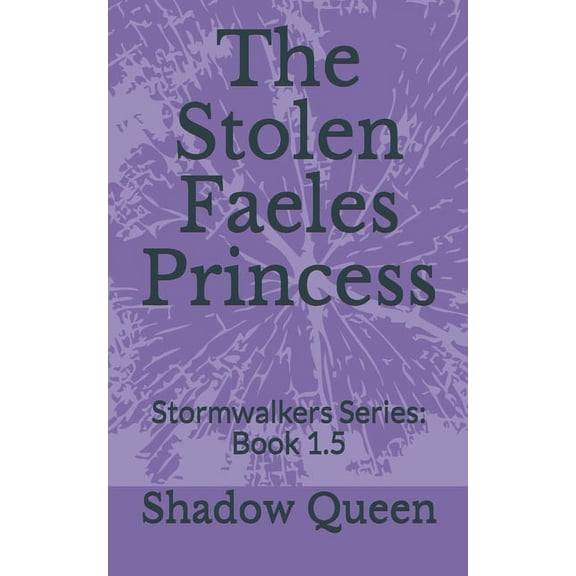 The Stolen Faeles Princess: Stormwalkers Series: Book 1.5
