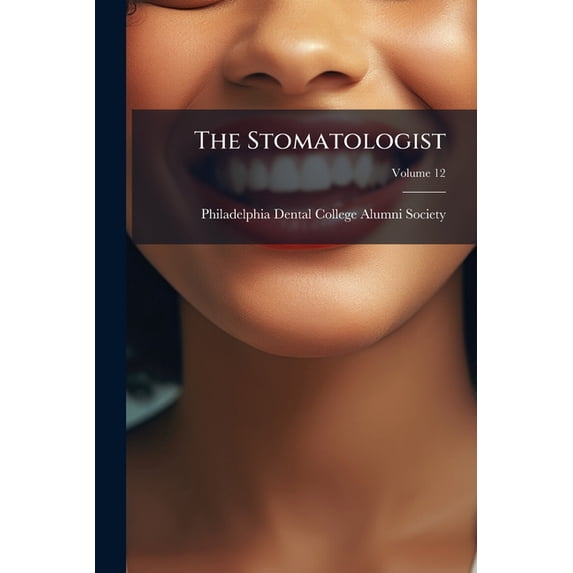 The Stomatologist; Volume 12 (Paperback)
