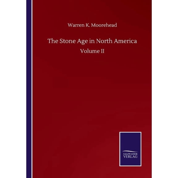 The Stone Age in North America (Paperback)