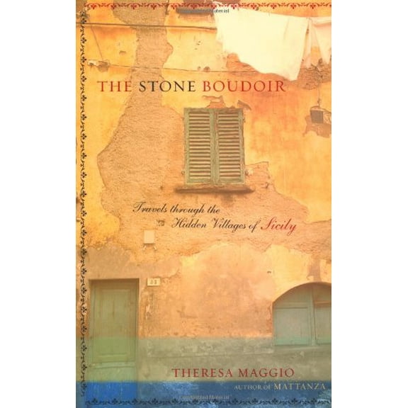 Pre-Owned The Stone Boudoir: Travels Through the Hidden Villages of Sicily (Hardcover) 0738203424 9780738203423