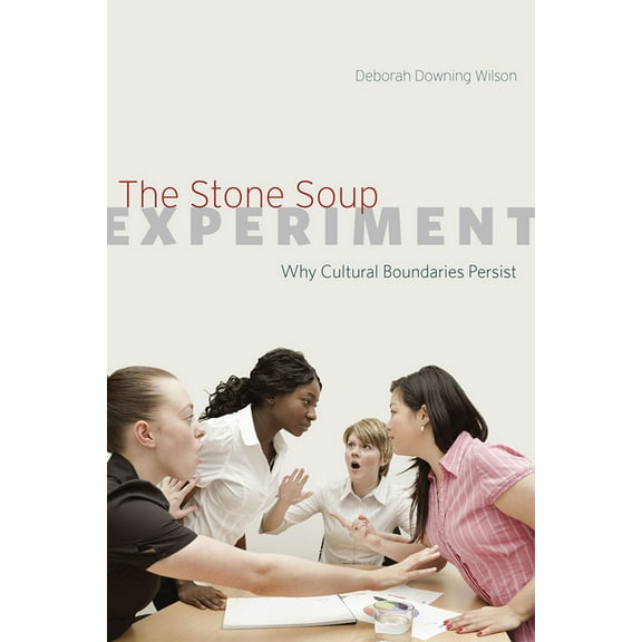 The Stone Soup Experiment : Why Cultural Boundaries Persist (Paperback)