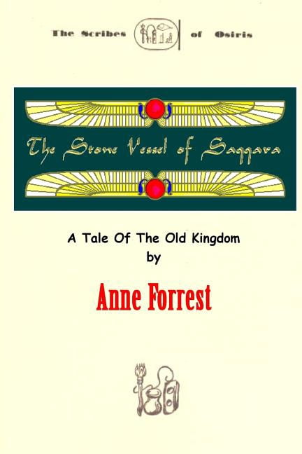 The Stone Vessel Of Saqqara: A Tale Of The Old Kingdom Paperback 1440430101 9781440430107 Anne Forrest
