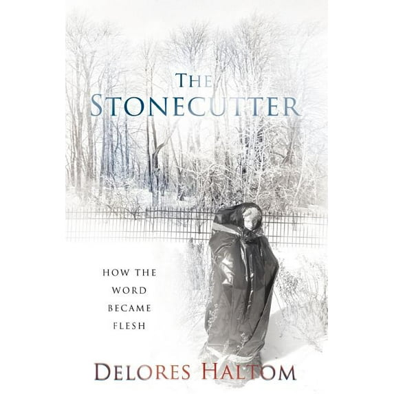 The Stonecutter: How The Word Became Flesh