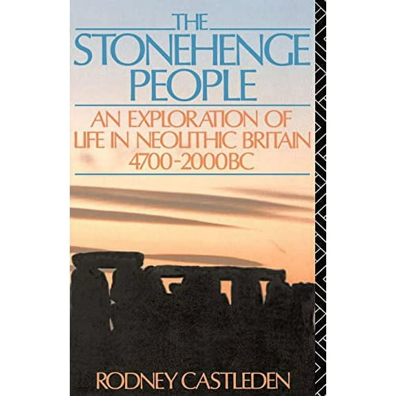Pre-Owned The Stonehenge People: An Exploration of Life in Neolithic Britain 4700-2000 BC (Paperback) 0415040655 9780415040655