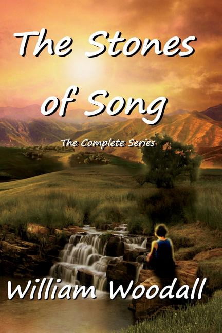 The Stones of Song: The Complete Series Paperback 1505524032 9781505524031 William Woodall