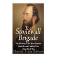 thumbnail image 1 of The Stonewall Brigade : The History of the Most Famous Confederate Combat Unit of the Civil War (Paperback), 1 of 1