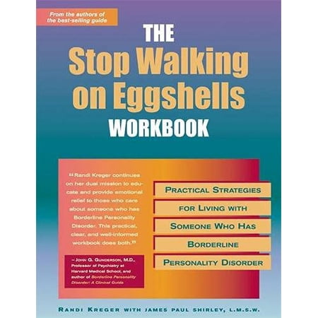 Pre-Owned The Stop Walking on Eggshells Workbook: Practical Strategies for Living with Someone Who Has Borderline Personality Disorder (Paperback) 1572242760 9781572242760