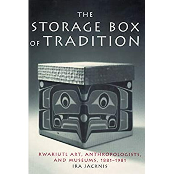 Pre-Owned The Storage Box of Tradition : Kwakiutl Art, Anthropologists, and Museums, 1881-1981 9781588340115 /