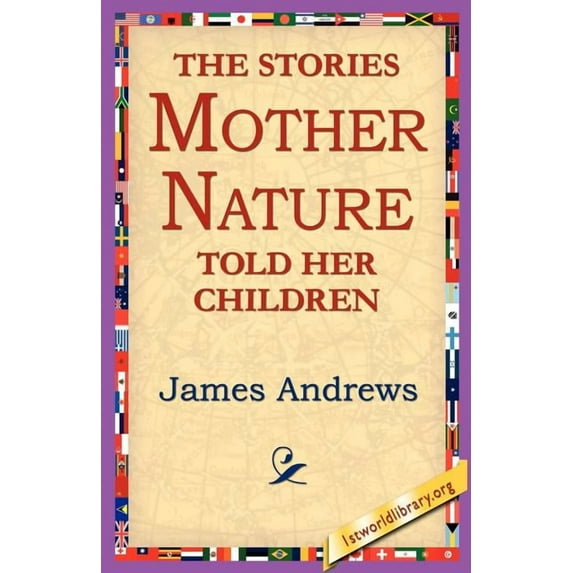 The Stories Mother Nature Told Her Children, (Paperback)