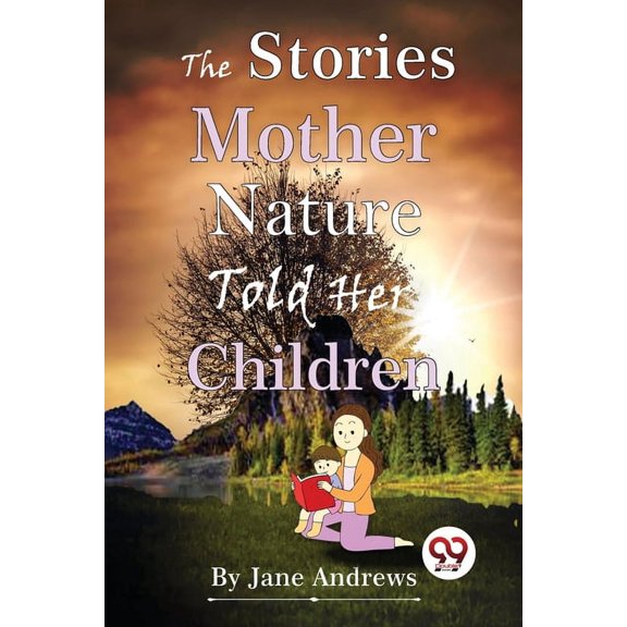 The Stories Mother Nature Told Her Children, (Paperback)