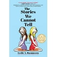 thumbnail image 1 of The Stories We Cannot Tell, (Paperback), 1 of 1