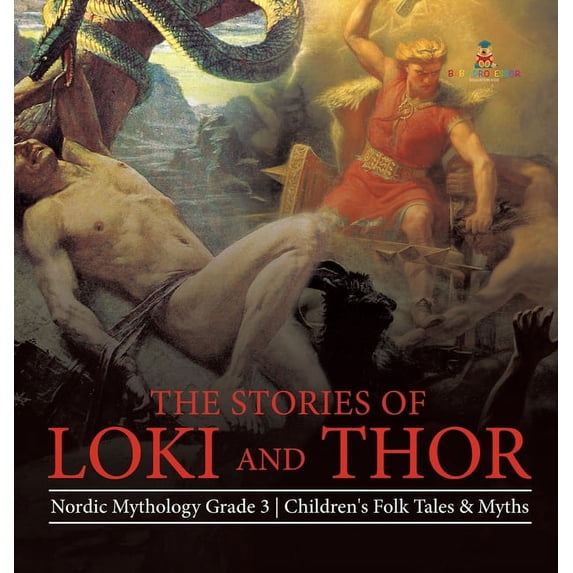 The Stories of Loki and Thor Nordic Mythology Grade 3 Children's Folk Tales & Myths, (Hardcover)