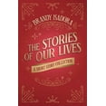 thumbnail image 1 of The Stories of Our Lives: A Short Story Collection (Paperback) by Brandy Isadora, 1 of 1