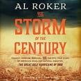 thumbnail image 1 of Pre-Owned The Storm of the Century: Tragedy, Heroism, Survival, and the Epic True Story of America's Deadliest (Audiobook) by Al Roker, William Hogeland, Byron Wagner, 1 of 1