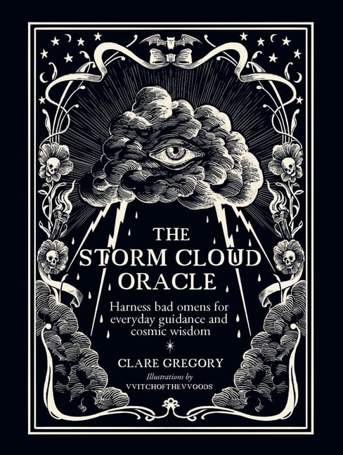 The Storm Cloud Oracle: Harness Bad Omens for Everyday Guidance and Cosmic Wisdom, (Hardcover)