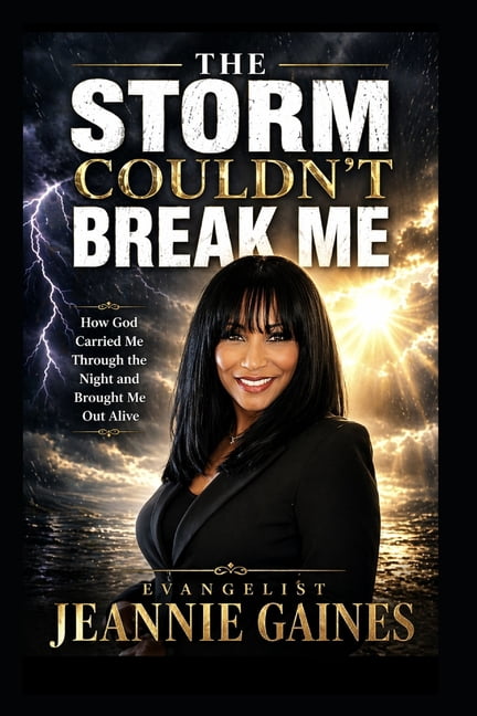 The Storm Couldn't Break Me: How God Carried Me Through the Night and Brought Me Out Alive, (Paperback)