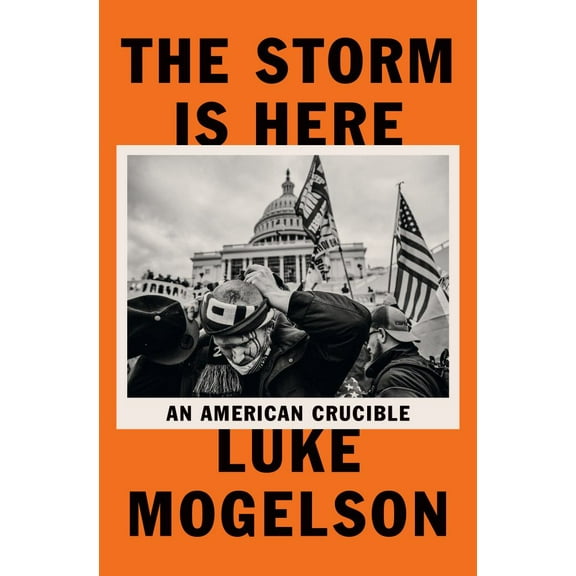 The Storm Is Here: An American Crucible, (Hardcover)