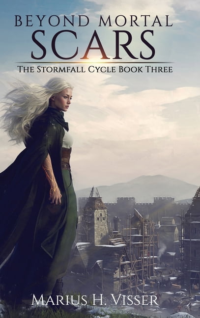 The Stormfall Cycle Book Three Beyond Mortal Scars, Book 3, (Hardcover)