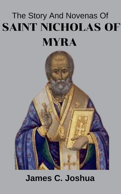 The Story And Novenas Of Saint Nicholas of Myra, (Paperback)
