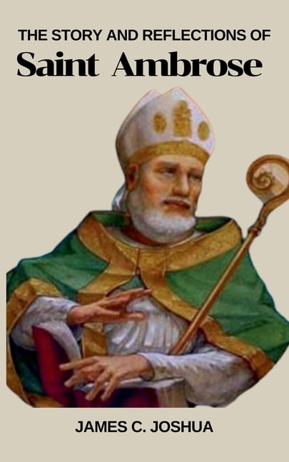 The Story And Reflections Of Saint Ambrose, (Paperback)