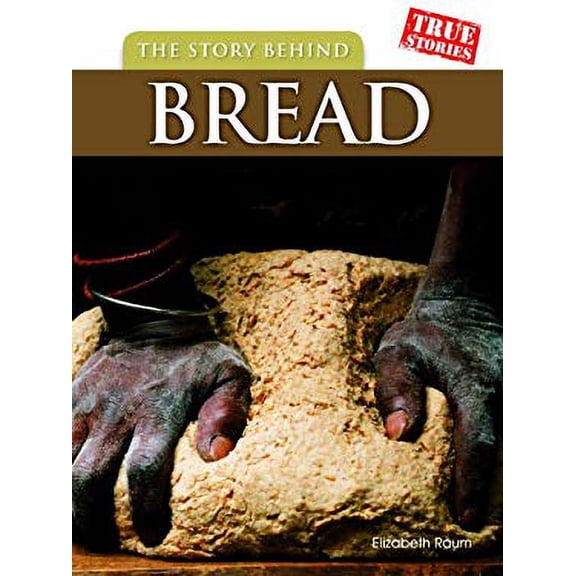 Pre-Owned The Story Behind Bread 9781432923464 Used
